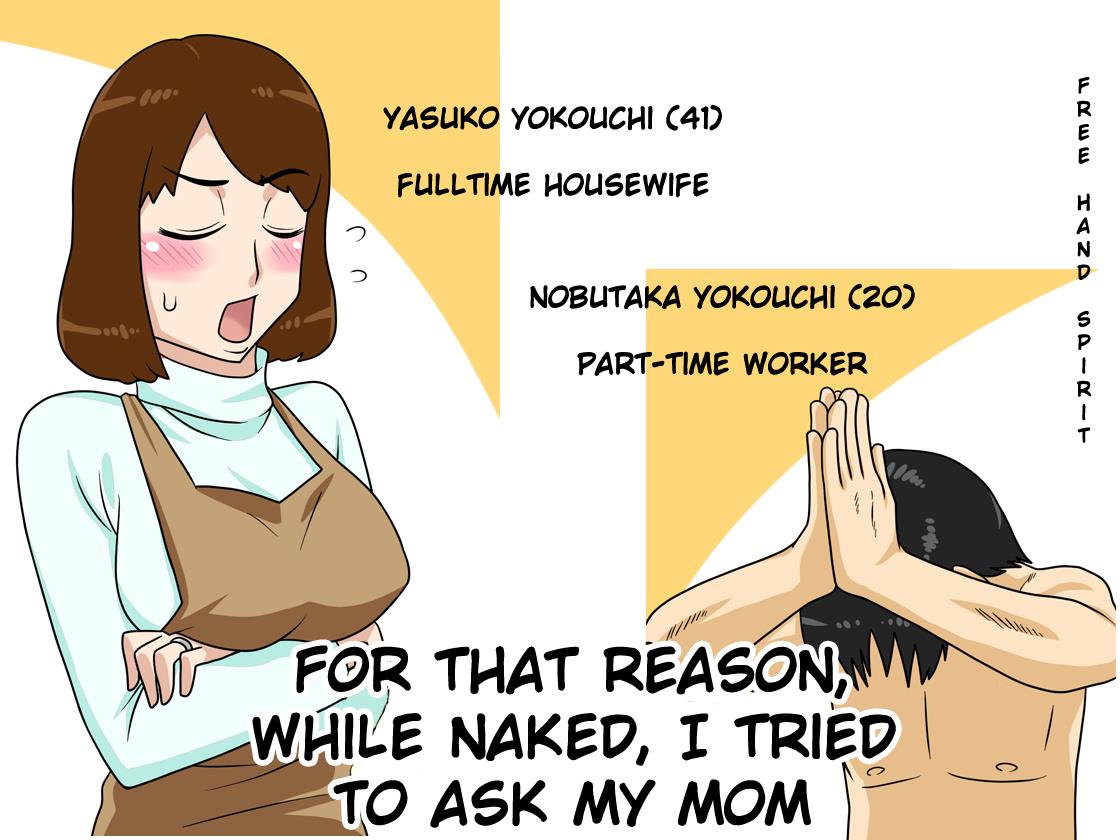 For This Reason, While Naked, I Tried to Ask My Mom